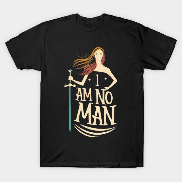 I am no man - Heroine - Typography - Fantasy T-Shirt by Fenay-Designs